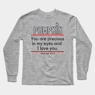 Pumpkin You are Precious Inspirational Lifequote Christian Motivation Long Sleeve T-Shirt